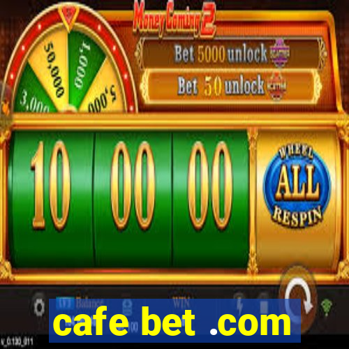 cafe bet .com